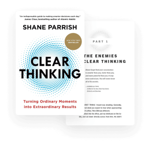Clear Thinking by Shane Parrish